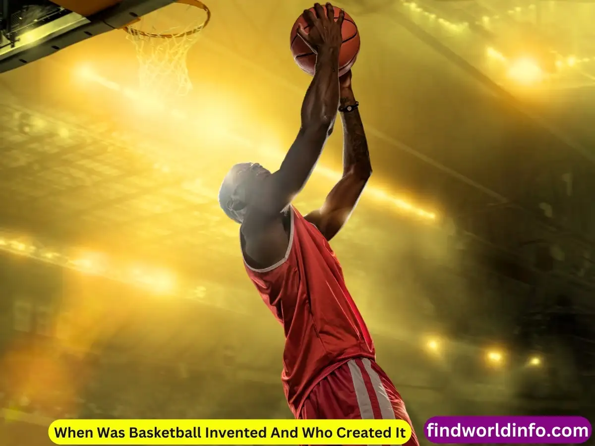 When Was Basketball Invented And Who Created It