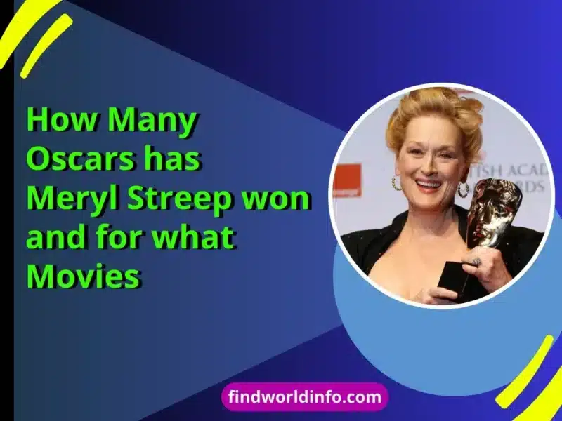 How Many Oscars Has Meryl Streep Won And For What Movies